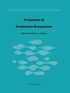 portada Periphyton of Freshwater Ecosystems: Proceedings of the First International Workshop on Periphyton of Freshwater Ecosystems held in Växjö, Sweden, 14–17 September 1982 (Developments in Hydrobiology)