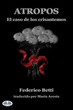 portada Atropos: El caso de los crisantemos (in Spanish)