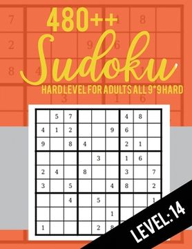 portada 480++ Sudoku: Hard Level for Adults All 9*9 Hard 480++ Sudoku level: 14 - Sudoku Puzzle Books - Sudoku Puzzle Books Hard - Large Pri (en Inglés)