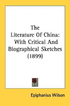 portada the literature of china: with critical and biographical sketches (1899) (in English)