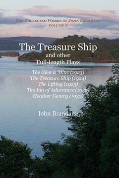 portada The Treasure Ship and other Full-Length Plays: The Glen is Mine, The Treasure Ship, The Lifting, The Inn of Adventure, and Heather Gentry (in English)