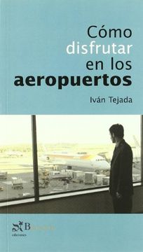 portada Cómo Disfrutar en los Aeropuertos (Historia de la Aviación) (in Spanish)