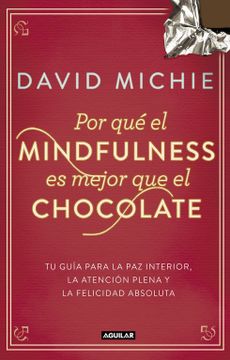 portada Por qué el Mindfulness es Mejor que el Chocolate