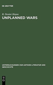 portada Unplanned Wars: The Origins of the First and Second Punic Wars (Untersuchungen zur Antiken Literatur und Geschichte) (en Inglés)