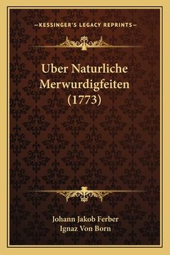 portada Uber Naturliche Merwurdigfeiten (1773) (en Alemán)