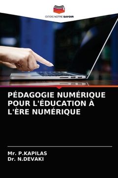 portada Pédagogie Numérique Pour l'Éducation À l'Ère Numérique (en Francés)