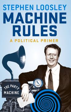 portada Machine Rules: A Political Primer (en Inglés)