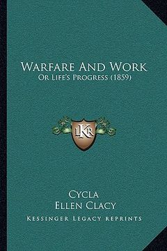 portada warfare and work: or life's progress (1859) or life's progress (1859) (in English)