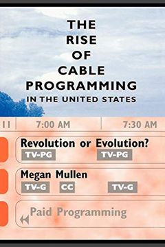 portada The Rise of Cable Programming in the United States: Revolution or Evolution? (Texas Film and Media Studies Series) (en Inglés)