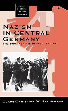 portada Nazism in Central Germany: The Brownshirts in 'red' Saxony (Monographs in German History) (in English)