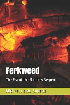 portada Ferkweed: The Era of the Rainbow Serpent (en Inglés)