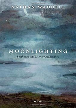 portada Moonlighting: Beethoven and Literary Modernism (en Inglés)