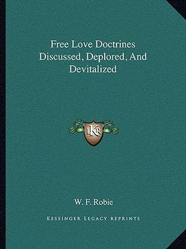 portada free love doctrines discussed, deplored, and devitalized (en Inglés)
