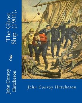 portada The Ghost Ship (1901). By: John Conroy Hutcheson: Novel (in English)