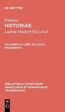 portada Historiae, Vol. Iv: Libri Xx-Xxxix, Fragmenti (Bibliotheca Scriptorum Graecorum et Romanorum Teubneriana) (en Inglés)