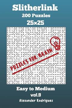 portada Puzzles for Brain Slitherlink - 200 Easy to Medium 25x25 vol. 9 (en Inglés)