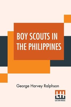 portada Boy Scouts In The Philippines: Or, The Key To The Treaty Box (en Inglés)