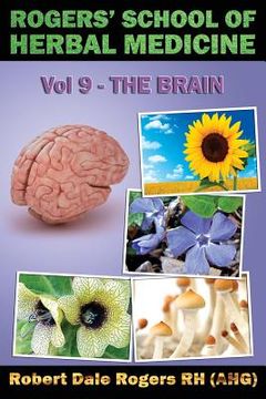 portada Rogers' School of Herbal Medicine Volume Nine: The Brain (en Inglés)