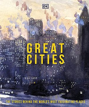 portada Great Cities: The Stories Behind the World’S Most Fascinating Places 