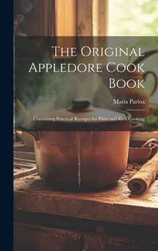 portada The Original Appledore Cook Book: Containing Practical Receipts for Plain and Rich Cooking (in English)