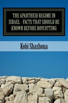 portada THE APARTHEID REGIME IN ISRAEL - facts that should be known before boycotting: The  big lie is exposed: Volume 5 (Understanding the Middle east)