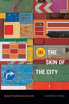 portada In the Skin of the City: Spatial Transformation in Luanda (Theory in Forms) (en Inglés)
