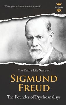portada Sigmund Freud: The Founder of Psychoanalysis. The Entire Life Story (en Inglés)