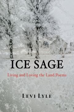 portada Ice Sage: Living and Loving the Land (in English)