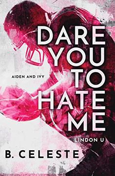 portada Dare you to Hate me: A College Sports Romance (Lindon u, 1) 