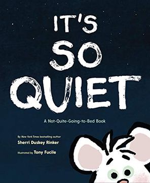 portada It'S so Quiet: A Not-Quite-Going-To-Bed Book 