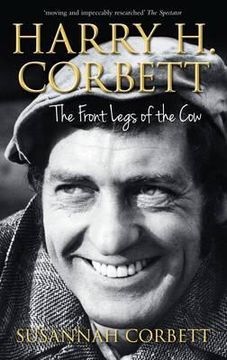 portada harry h. corbett: the front legs of the cow. susannah corbett (en Inglés)