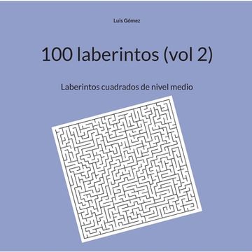 portada 100 laberintos (vol 2): Laberintos cuadrados de nivel medio