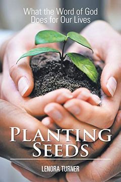 portada Planting Seeds: What the Word of god Does for our Lives (in English)