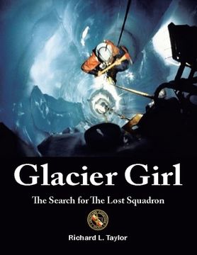 portada Glacier Girl: The Search for the Lost Squadron (en Inglés)