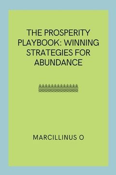portada The Prosperity Playbook: Winning Strategies for Abundance (en Inglés)