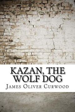portada Kazan, the Wolf Dog (en Inglés)