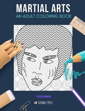 portada Martial Arts: AN ADULT COLORING BOOK: A Martial Arts Coloring Book For Adults (en Inglés)