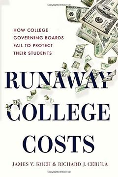 portada Runaway College Costs: How College Governing Boards Fail to Protect Their Students (en Inglés)