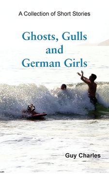 portada Ghosts, Gulls and German Girls (en Inglés)