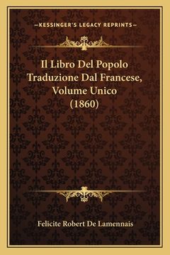 portada Il Libro Del Popolo Traduzione Dal Francese, Volume Unico (1860) (en Italiano)