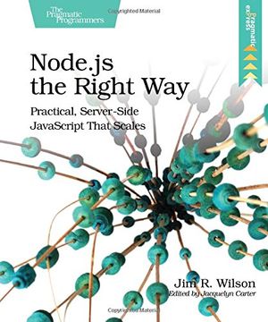portada Node. Js the Right Way: Practical, Server-Side Javascript That Scales (en Inglés)