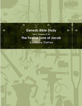 portada Genesis Bible Study Part 3 Chapters 37-50 "The Twelve Sons of Jacob" (en Inglés)