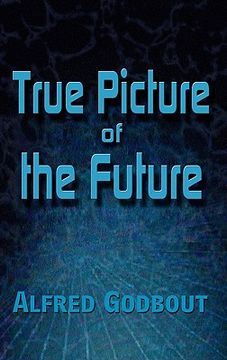portada true picture of the future (in English)