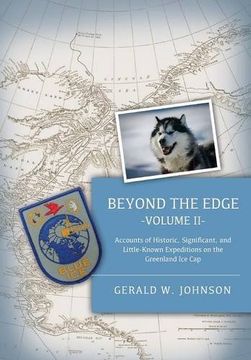 portada Beyond the Edge, ii: Accounts of Historic, Significant, and Little-Known Expeditions on the Greenland ice cap (in English)