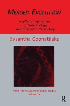 portada Merged Evolution: Long-Term Complications of Biotechnology and Informatin Technology (en Inglés)