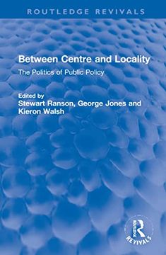 portada Between Centre and Locality: The Politics of Public Policy (Routledge Revivals) (en Inglés)