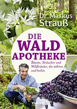portada Die Wald-Apotheke: Bäume, Sträucher und Wildkräuter, die Nähren und Heilen (in German)