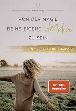 portada Von der Magie, Deine Eigene Heldin zu Sein: Ein Selbstliebe-Kompass (in German)