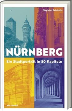 portada Nürnberg - ein Stadtporträt in 50 Kapiteln de Siegfried Zelnhefer(Ars Vivendi) (in German)