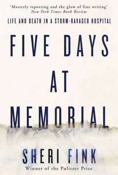 portada Five Days at Memorial: Life and Death in a Storm-Ravaged Hospital